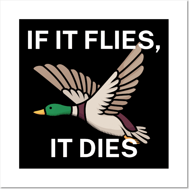 If it flies, it dies Wall Art by maxcode